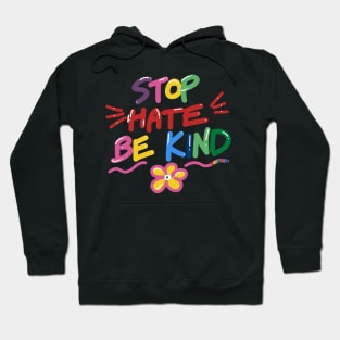 Stop Hate Be Kind Hoodie